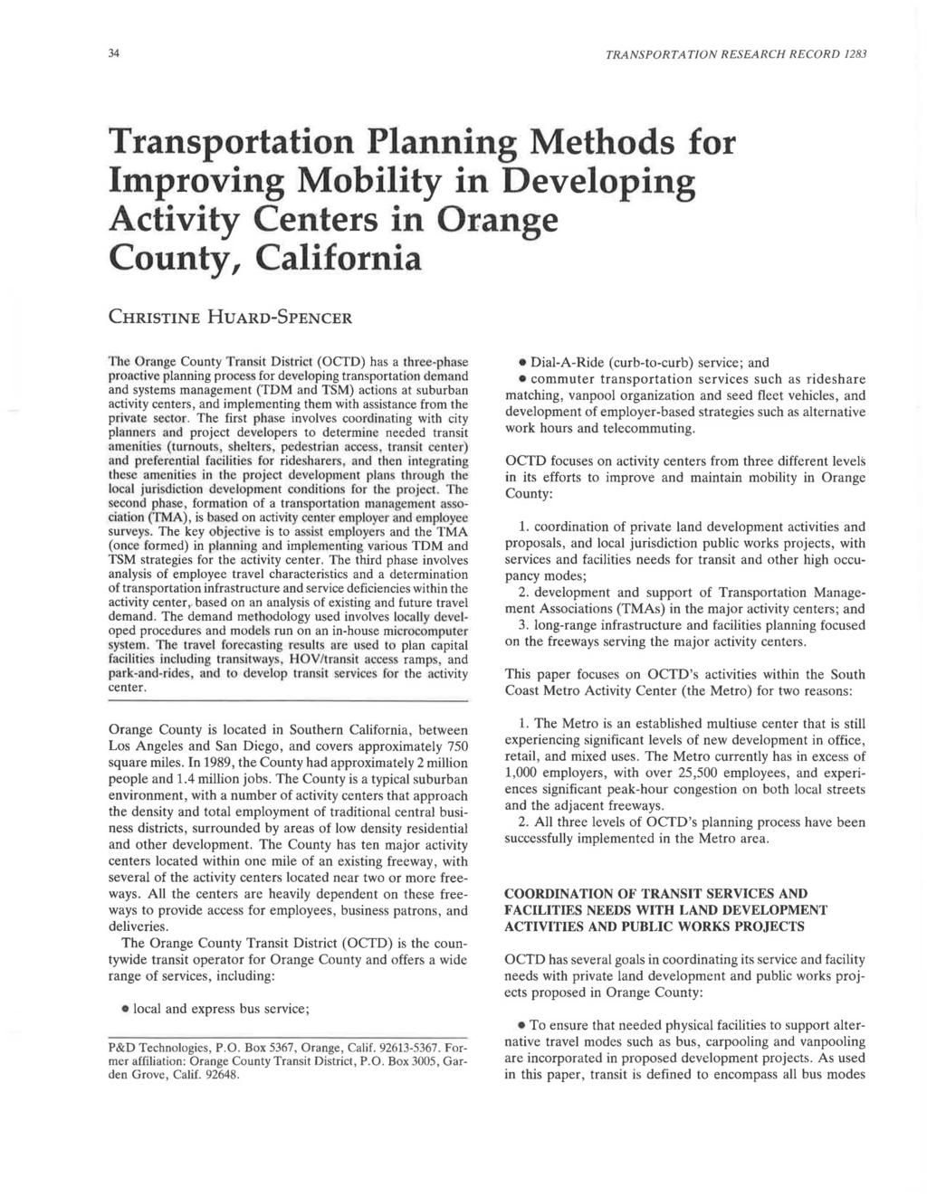 34 TRANSPORTATION RESEARCH RECORD 1283 Transportation Planning Methods for Improving Mobility in Developing Activity Centers in Orange County, California CHRISTINE HUARD-SPENCER Tbe Orange County