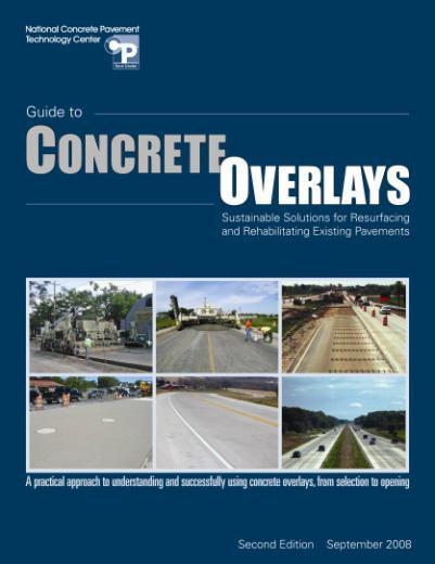 Concrete Overlay Guide second edition Contents 1. Overview of Overlay Families 2. Overlay types and uses 3. Evaluations & Selections 4. Six Overlay Summaries (11 x17 sheets) 5. Design Section 6.