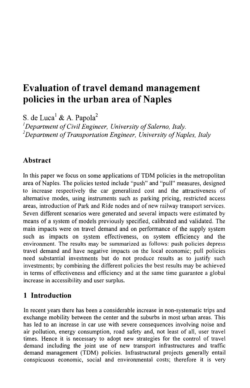 Evaluation of travel demand management policies in the urban area of Naples S. de ~uca' & A. papola2 i Department of Civil Engineer, University of Salerno, Italy.