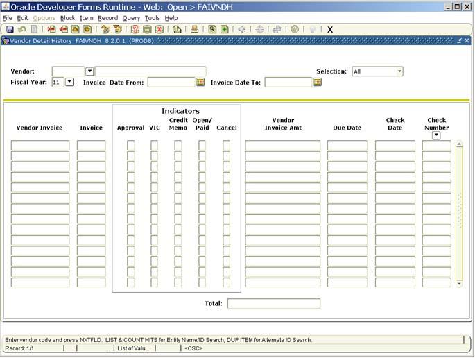 #7 FAIVNDH Finance Accounts Payable Inquiry Form Vendor Detail History This screen provides a list of vendor invoices, credit memos, and payment transactions for a specified