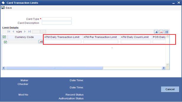 2.4.2 Maintaining Card Transaction Limits You can maintain card and currency wise transaction limits here.