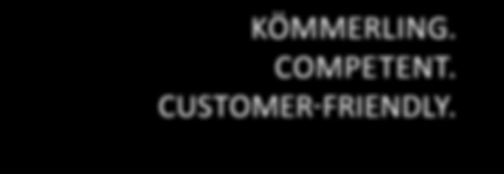 also available to help in difficult situations is the custom at KÖMMERLING.