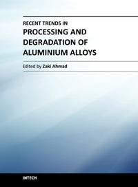Recent Trends in Processing and Degradation of Aluminium Alloys Edited by Prof.