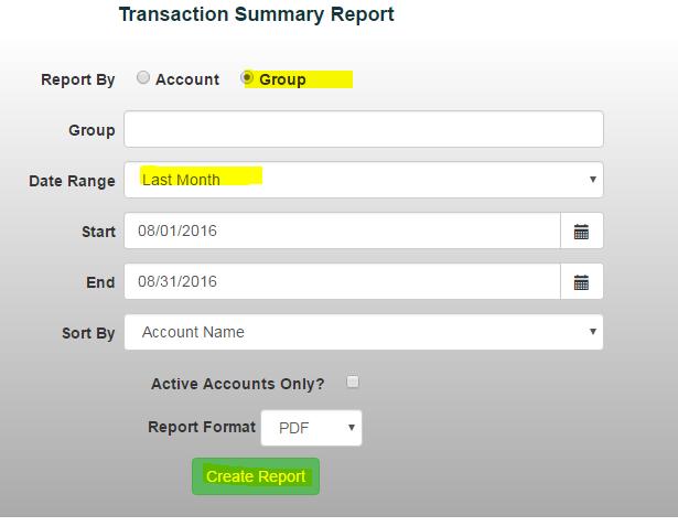 9. Transaction Summary Report a. Click: Reports i. Account Transaction Reports 1. Transaction Summary Report a. Report BY: Group b. Date Range: Last Month c.