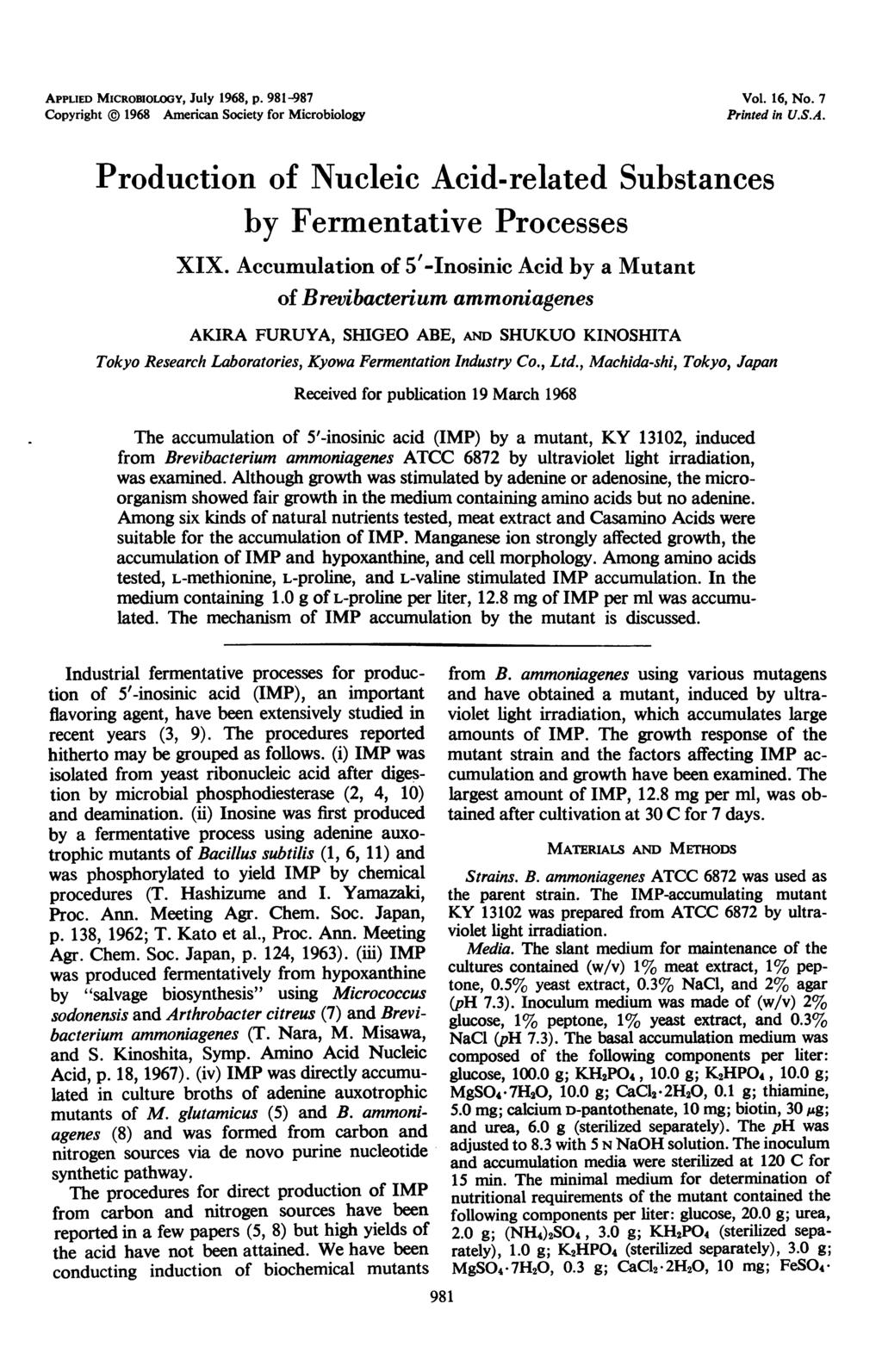 APPLID MICROBIOLOGY, JUly 1968, p. 981-987 Vol. 16, No. 7 Copyright 1968 American Society for Microbiology Printed in U.S.A. Production of Nucleic Acid-related Substances by Fermentative Processes XIX.