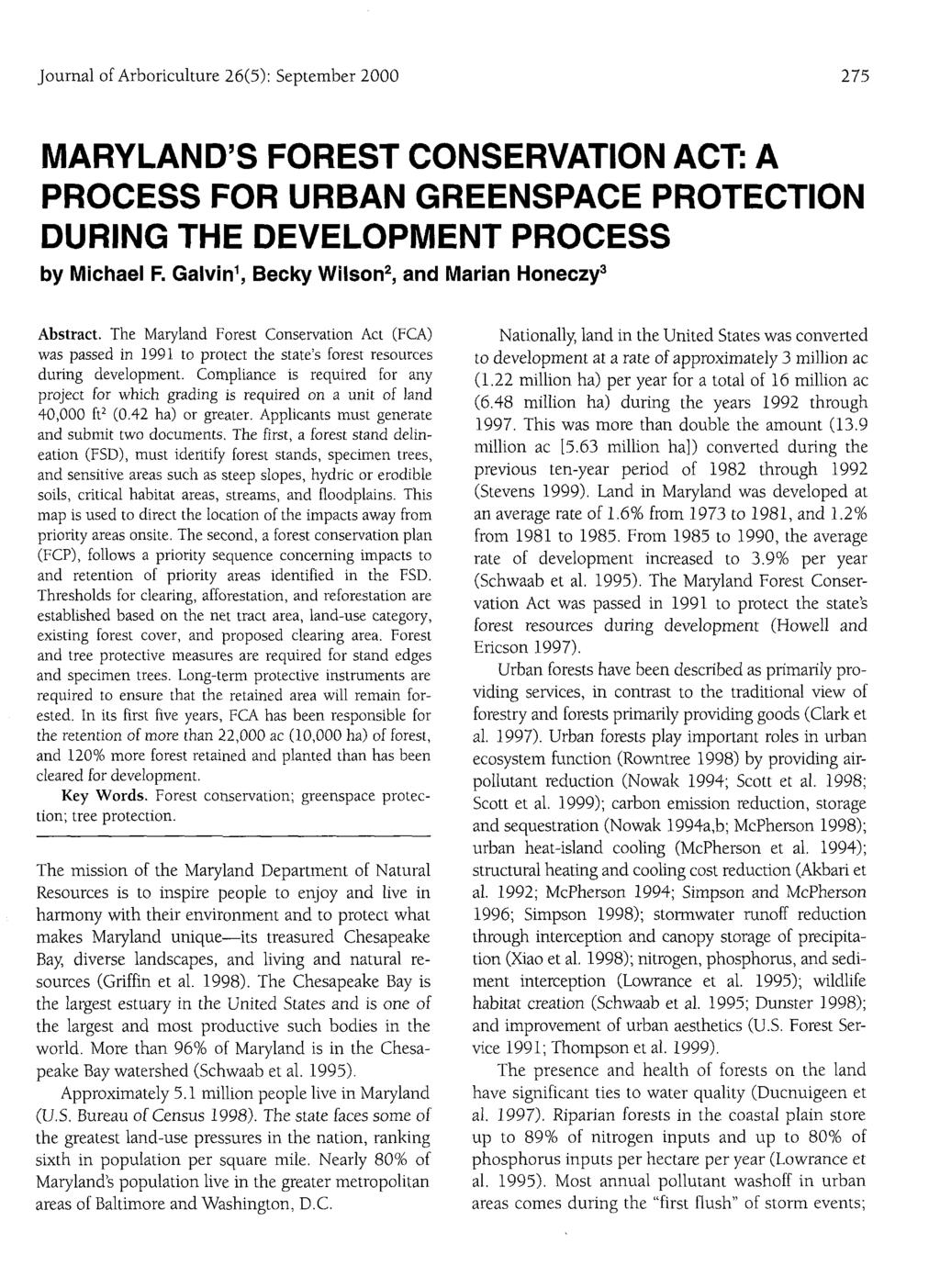 Journal of Arboriculture 26(5): September 2000 275 MARYLAND'S FOREST CONSERVATION ACT: A PROCESS FOR URBAN GREENSPACE PROTECTION DURING THE DEVELOPMENT PROCESS by Michael F.