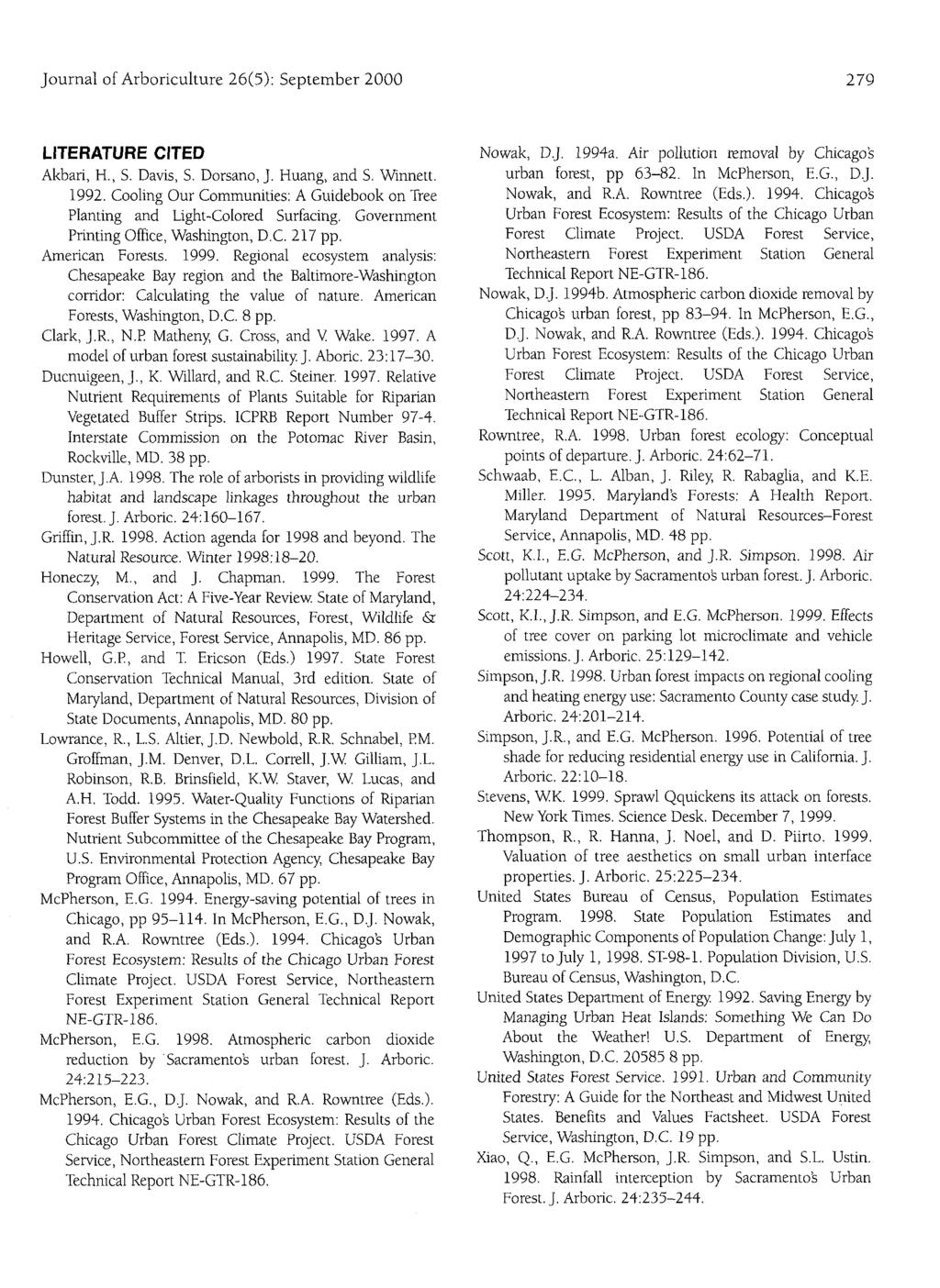 Journal of Arboriculture 26(5): September 2000 279 LITERATURE CITED Akbari, H., S. Davis, S. Dorsano, J. Huang, and S. Winnett. 1992.