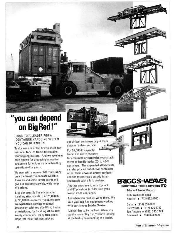 "you can depend on Big Red I" LOOK TO A LEADER FOR A CONTAINER HANDLING SYSTEM YOU CAN DEPEND ON. Taylor was one of the first to adapt conventional fork lift trucks to container handling applications.