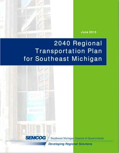 SEMCOG Long Range Transportation Plan SEMCOG 2045 Long Range Transportation Plan (LRP) Complete early 2019 Guides transportation investments in SE Michigan Improve quality and