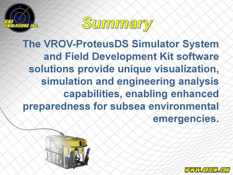 The VROV-ProteusDS Simulator System and Field Development Kit software solutions provide unique visualization,