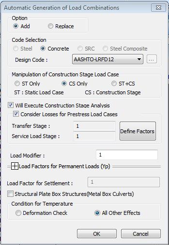 4. Refined Analysis Model Load Combinations Results->Load Combinations->Concrete Design->Auto Generation SELECT CONCRETE, AASHTO-LRFD12 CS ONLY MUST BE SELECTED IN ORDER TO COMBINE DEAD LOAD EFFECTS
