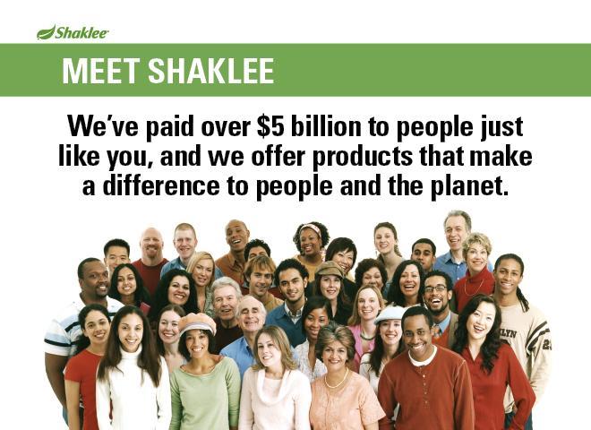 Meet Shaklee We ve paid over $6 billion to people just like you,