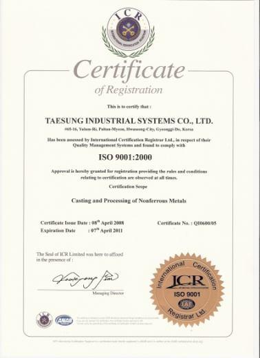 Quality Assurance Quality Assurance Acquired Date Certified Range Acquired Date ISO 9001 ISO 14001 2008.04.08 Casting and Processing 2006.11.