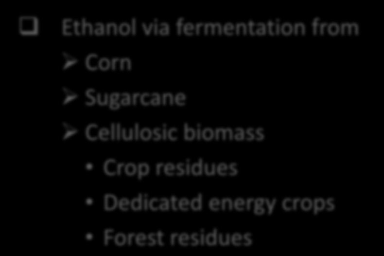 gov/) Ethanol via fermentation from Corn Sugarcane