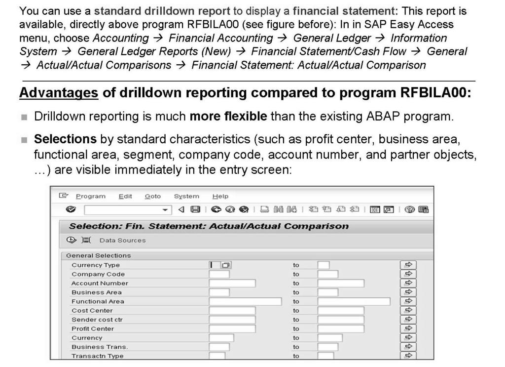 AC612 Lesson: Short Overview of Standard Delivered Drilldown Reports Standard Drilldown Reports based on Table FAGLFLEXT Figure 111: Financial Statements In
