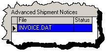 When the window opens, the INVOICE.DAT file appears in the Advance Shipment Notices If the INVOICE.
