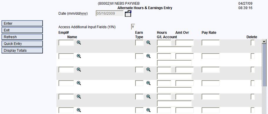 Hourly Employees Hours and Earnings (Alternate Entry) Accessing the Alternate Entry screen Step 1. (For All Users) Select option 1.2 Alternate Entry from the Process Payroll menu.