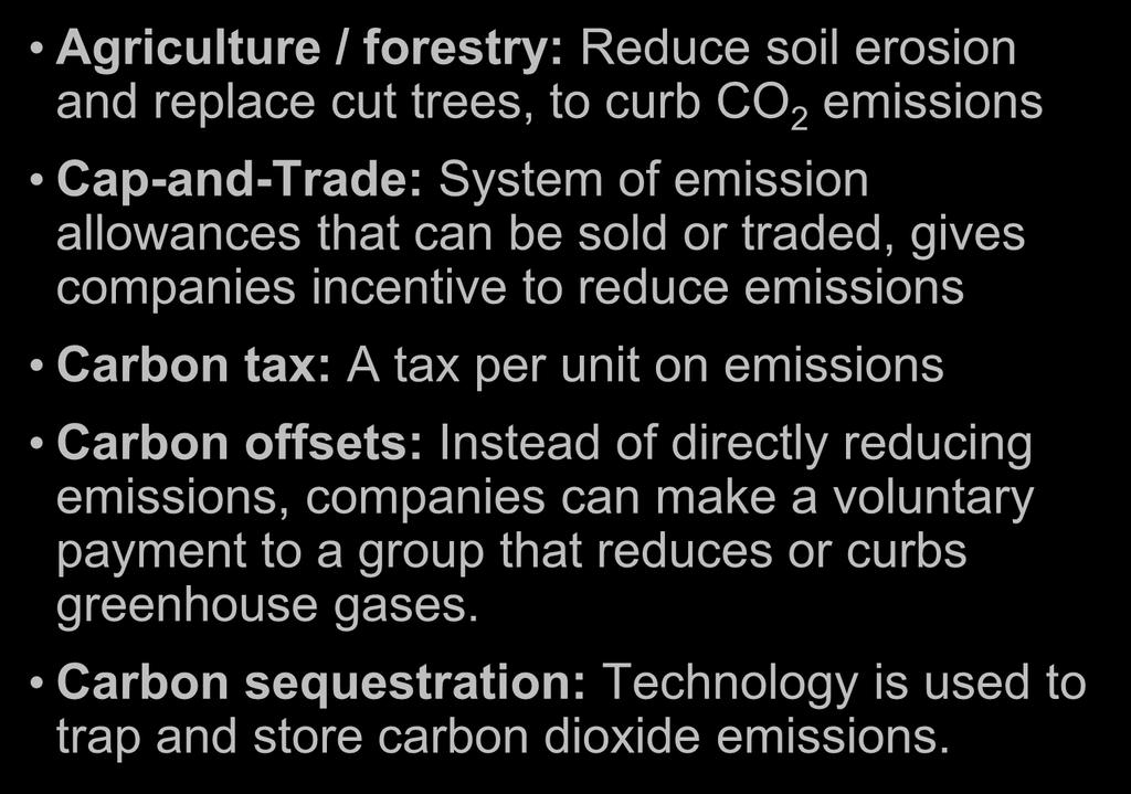 forestry: Reduce soil erosion and replace cut trees, to curb CO 2 emissions Cap-and-Trade:
