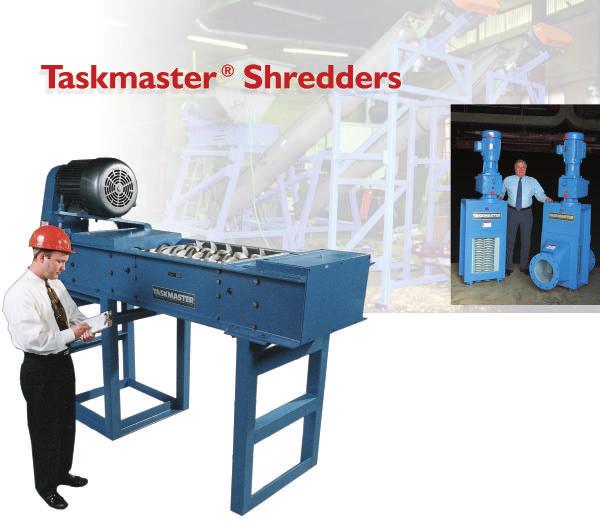 Wastewater Applications Solid Waste TASKMASTER Shredders employ a low-speed, high-torque mechanism for powerful reduction of tough, bulky waste solids.