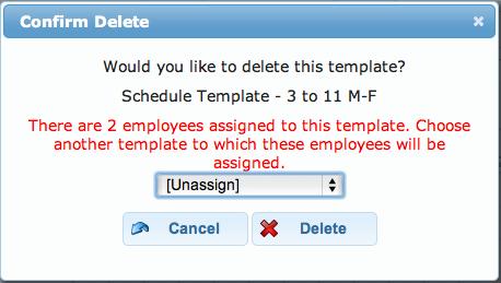 Deleting a Template A template can only be deleted if there are no employees assigned to it. Employees must be reassigned before the template can be deleted. 1.
