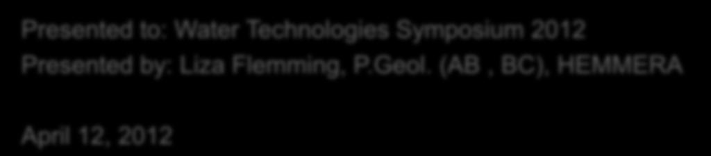 Guidelines Presented to: Water Technologies Symposium 2012