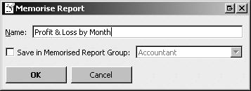 1 1. You will see the Memorise Report dialogue box. 2 3 2. Enter a descriptive name for the report (2), and click OK (3). QuickBooks will memorise the report and save it in the Memorised Report list.