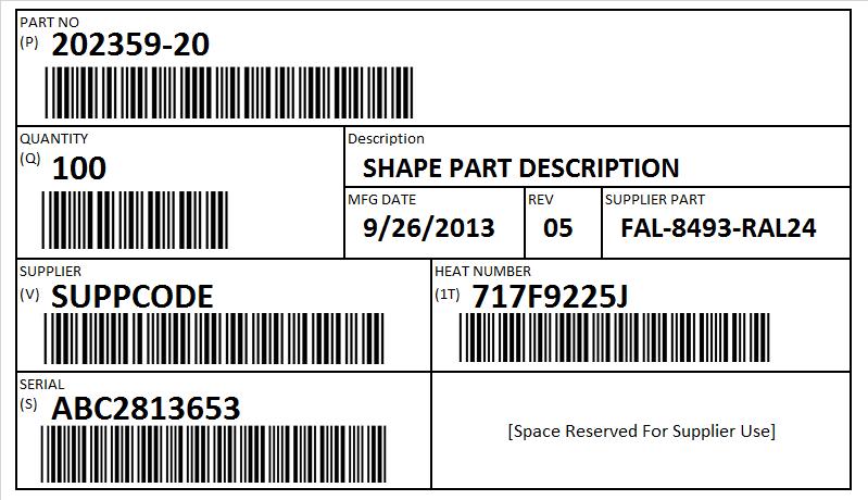 EXAMPLE LABEL 1 COMPONENTS PART NO (P) 202359-20 QUANTITY (Q) 100 Description SHAPE PART DESCRIPTION MFG DATE REV SUPPLIER PART 9/26/2013