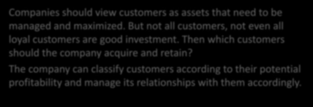 Then which customers should the company acquire and retain?