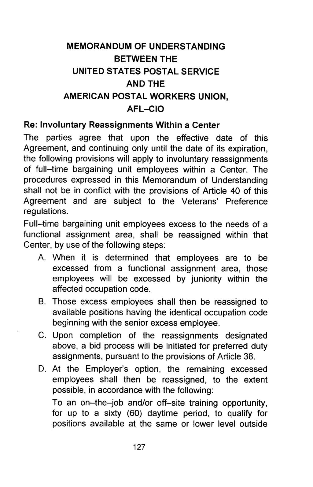 MEMORANDUM OF UNDERSTANDING BETWEEN THE UNITED STATES POSTAL SERVICE AND THE AMERICAN POSTAL WORKERS UNION, AFL-CIO Re : Involuntary Reassignments Within a Center The parties agree that upon the