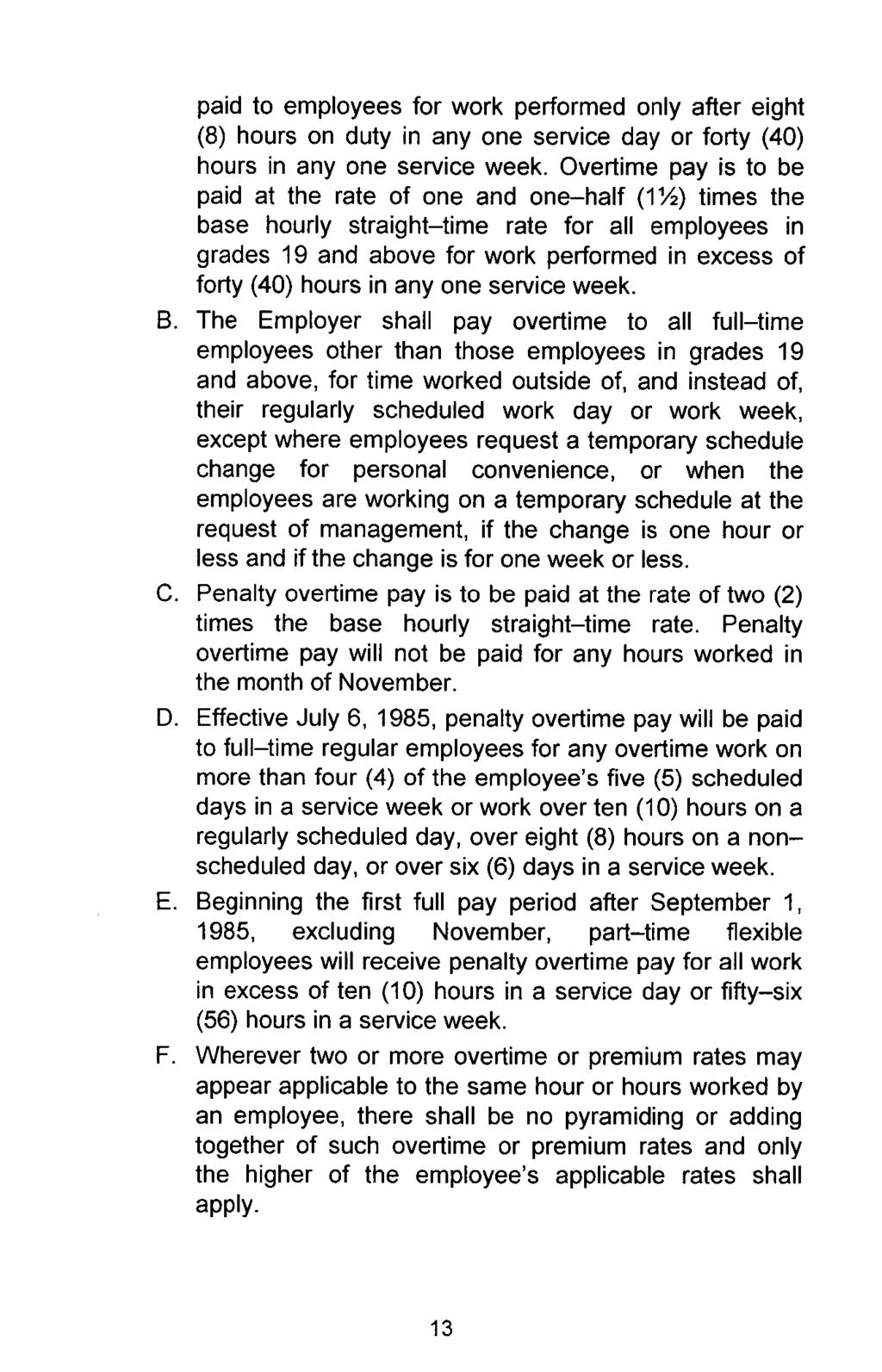 paid to employees for work performed only after eight (8) hours on duty in any one service day or forty (40) hours in any one service week.