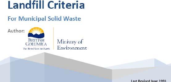 Existing British Columbia Final Cover Requirements (very flexible) A closure plan will specify at least the following: A topographic plan showing the final elevation contours of the landfill and