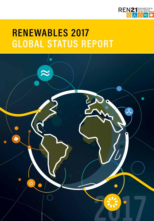 REN21 Renewables 2017 Global Status Report The report features: Global Overview Market & Industry Trends Distributed Renewable Energy for Energy
