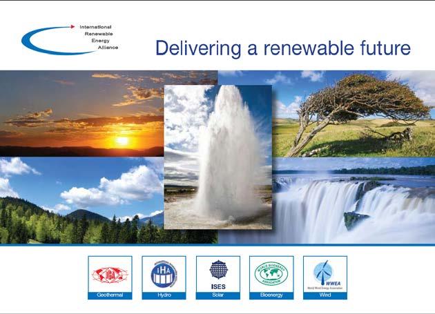 The International Renewable Energy Alliance (REN Alliance) International Geothermal Association International Hydropower Association International Solar Energy Society