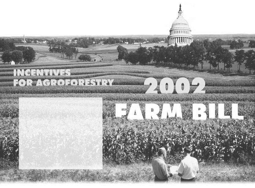 Support for Agroforestry 2008 The 2008 Farm Bill provides
