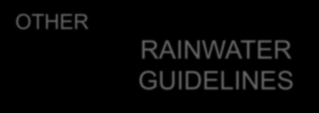 OTHER RAINWATER GUIDELINES Other guidelines that are available or in the process of being finalized IAPMO-International Association of Plumbing and