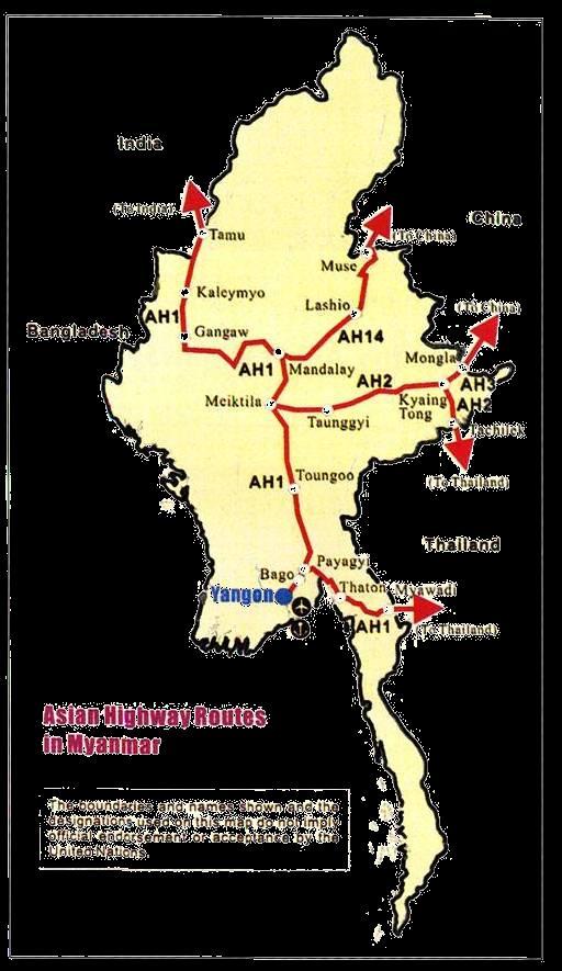 Asian Highway Network in Myanmar (a) AH 1 - Myawaddy - Payagyi (Bago) - Meikhtila - Mandalay- Tamu(1650 km) (b) AH 2 - Tachileik -