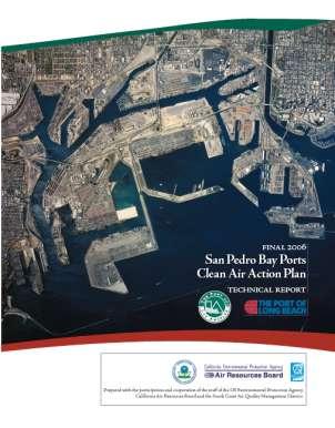 Clean Air Action Plan (CAAP) 5-year joint port (POLB/POLA) plan minimize health risk, and reduce emissions from port operations Prepared in cooperation with EPA, CARB and AQMD Sets standards for San