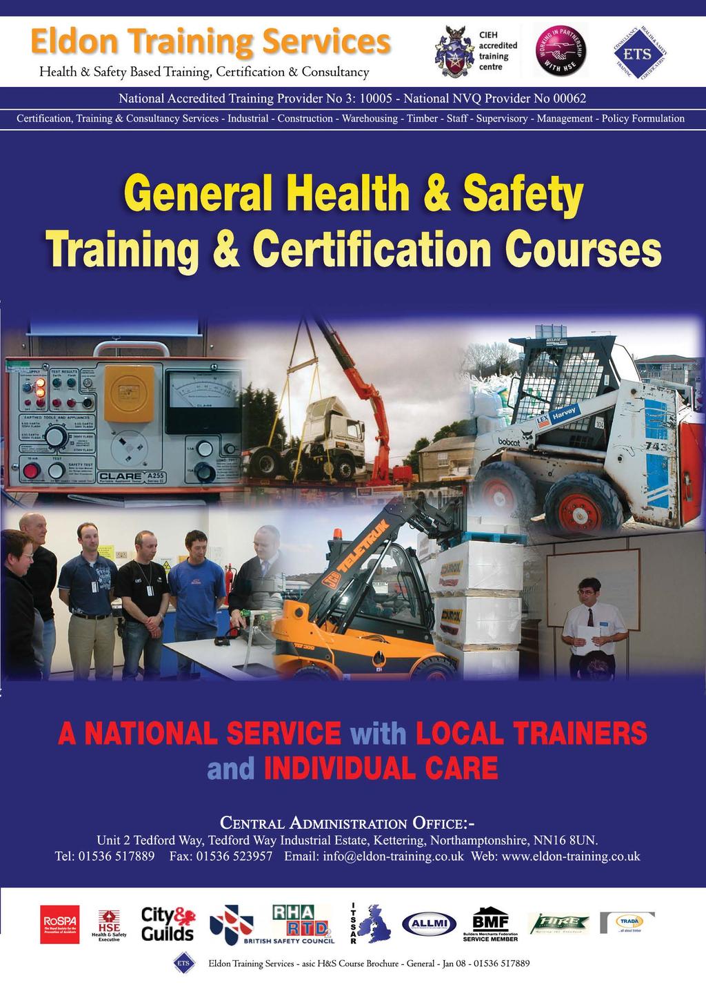 Health & Safety Certification & Services Ltd Central Administration Office - 100 Princes Street, Kettering, Northamptonshire, NN16 8RR Tel: 01536 414966 Fax: 01536 416933 email: info@hscsltd.co.