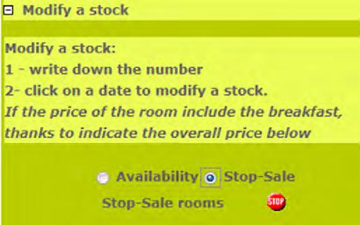 Stock change for a whole period Go in the bottom part of the green pop-up, click on Availability Add the number of rooms that you wish to add Click on