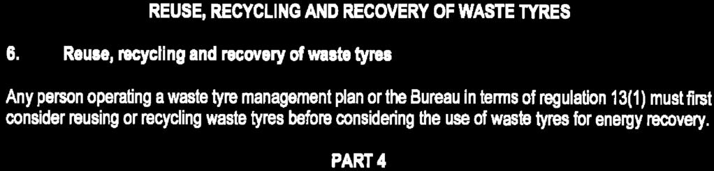 10 No. 41049 GOVERNMENT GAZETTE, 17 AUGUST 2017 (t) (g) (h) (i) A waste tyre transporter; Any waste tyre pre- processing facility; A depot owner or operator; and A micro- collector of waste tyres.