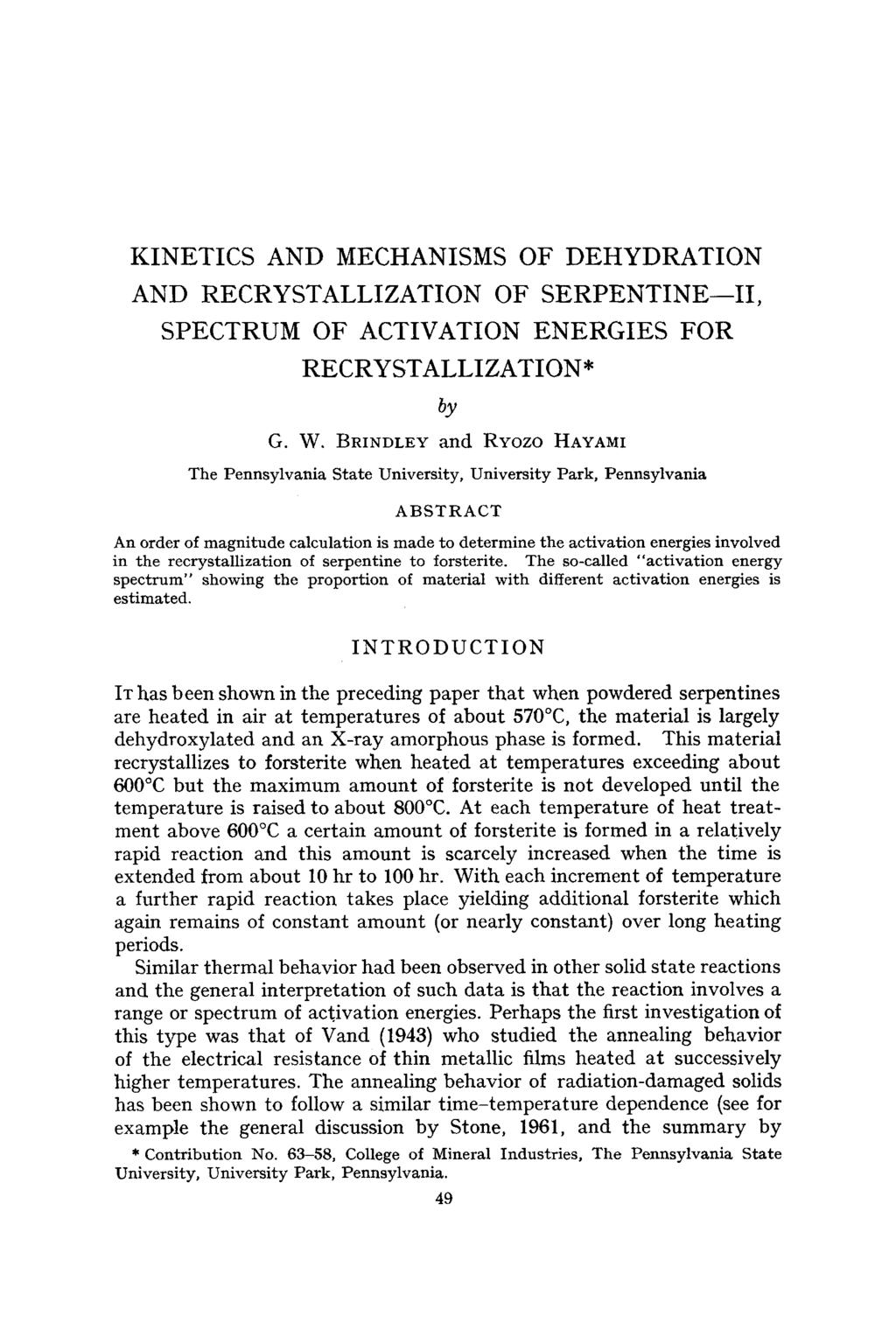 KNETCS AND MECHANSMS OF DEHYDRATON AND RECRYSTALLZATON OF SERPENTNE--, SPECTRUM OF ACTVATON ENERGES FOR RECRYSTALLZATON* by G. W.