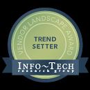 Vendor Landscape Methodology: Information Presentation Vendor Awards At the conclusion of all analyses, Info-Tech presents awards to exceptional solutions in three distinct categories.