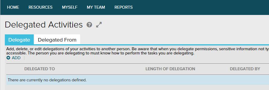 My Team > My Team > Delegated Activities On the Delegated Activities page, you can