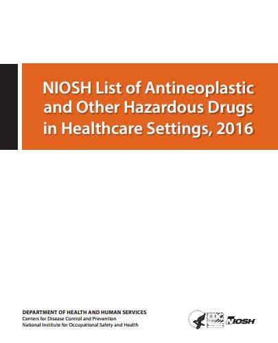 NIOSH List of Hazardous Drugs Three Tables 1 Antineoplastics 2 Non-antineoplastics 3 Reproductive only hazards Table