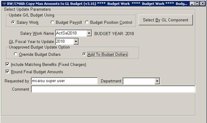 Updating Subsequent Salary Work Tables (Scenario 1) Budget Works>Update Live Tables from Budget Works>Copy Max Amounts to GL Budget (BW/CMAB) 1. Select the Salary Work option. 2.
