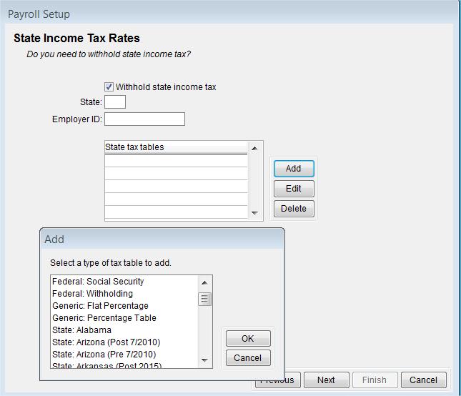 State Tax Tables (Illinois is used as the example) Click the box next to Withhold state income tax Click Add Choose your state Gives you the template for your state You will need to enter