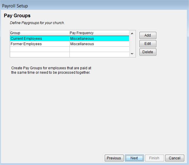 Now you have the opportunity to set up your Pay Groups. When processing payroll, you will do so by Pay Group.