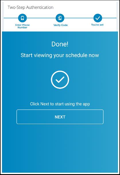 Successful Login Click Next to start using the app. Schedules Page The first tab (schedules page) lets you view your work schedules in two-week period.