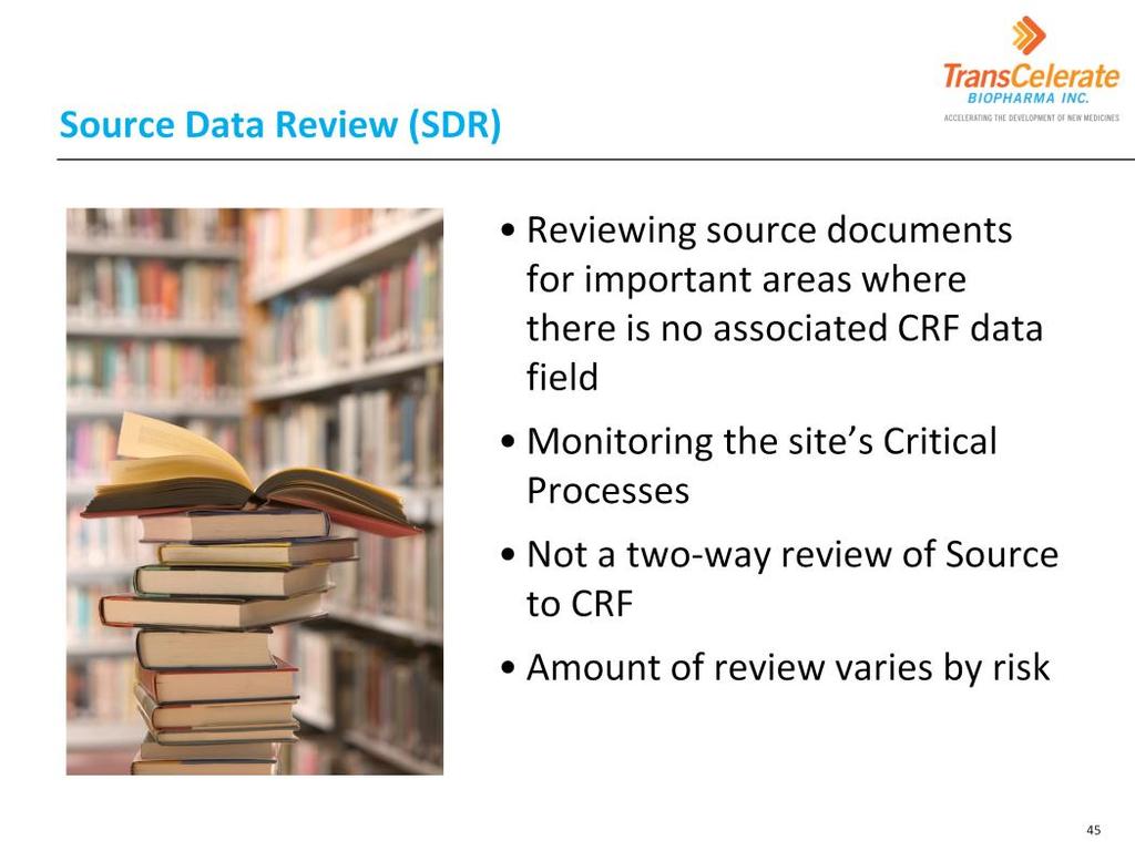 SDR mainly involves reviewing key pieces of source documents for areas where there is no associated CRF data field.