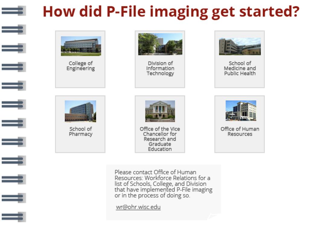 An initial pilot of five divisions, plus the Office of Human Resources, came together to create a consistent and scalable solution for electronic P-Files for UW-Madison campus.